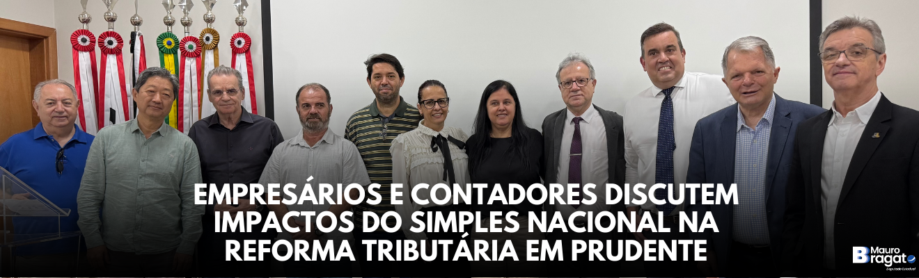 Debate sobre o Simples Nacional na Reforma Tributária reúne contadores e empresários em Prudente