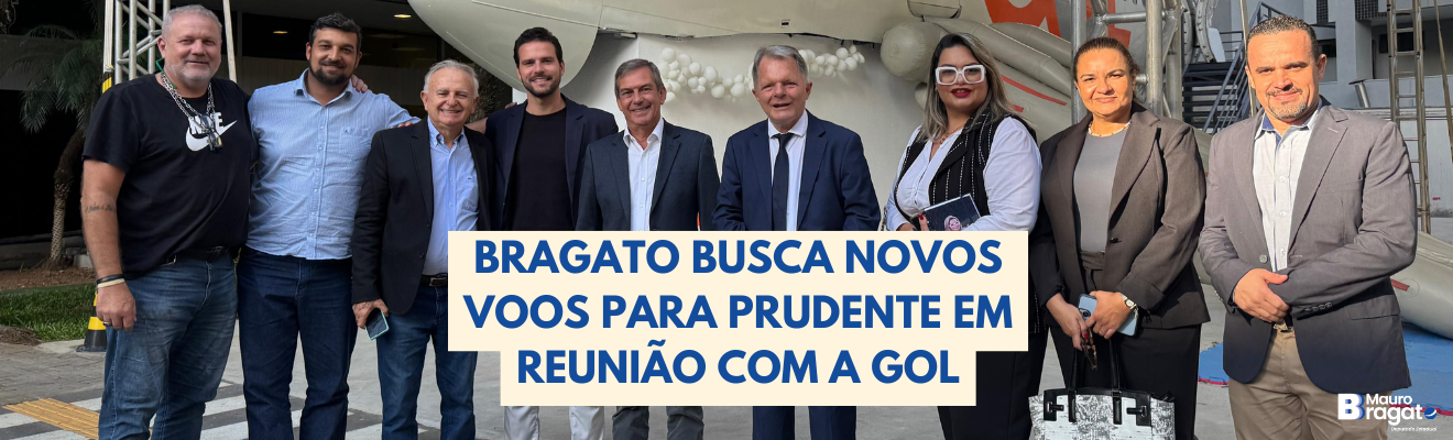 Bragato articula reunião com a Gol para buscar ampliação de voos em Presidente Prudente